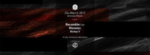 AMNESIA MILANO RECONDITE MONOLOC 25 MARZO 2017
