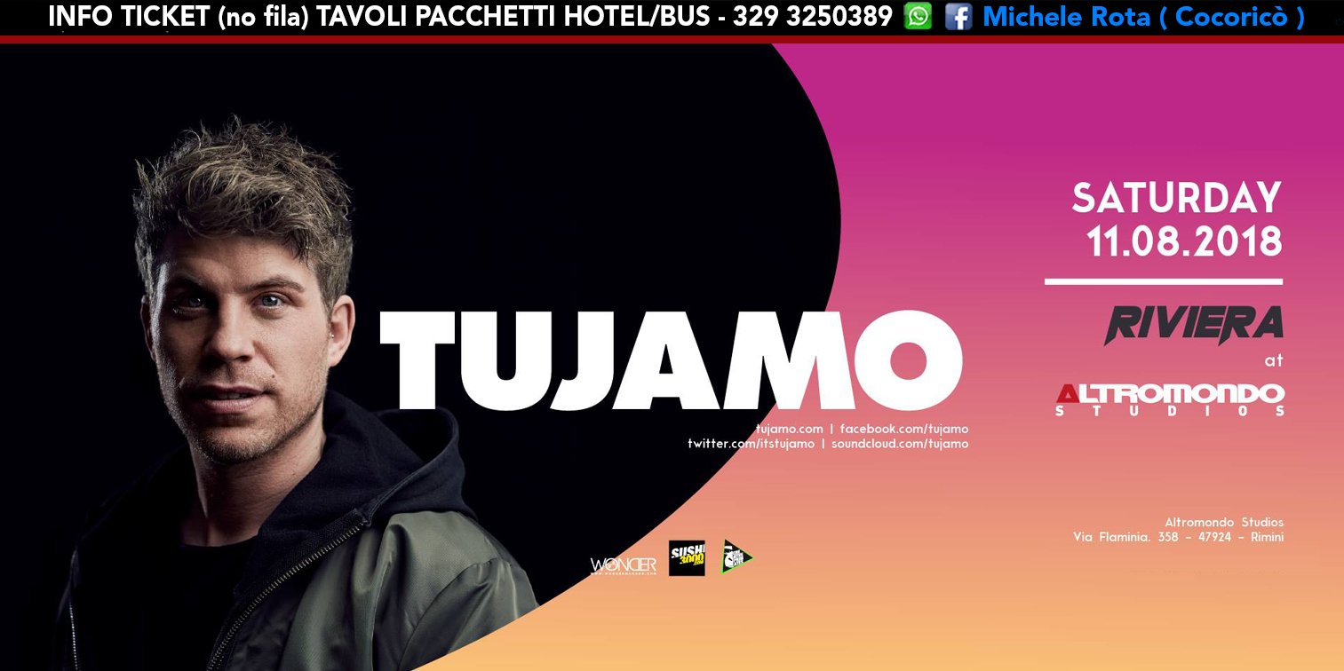 TUJAMO ALTROMONDO STUDIOS Riviera 11 AGOSTO 2018 Ticket Tavoli Pacchetti Hotel