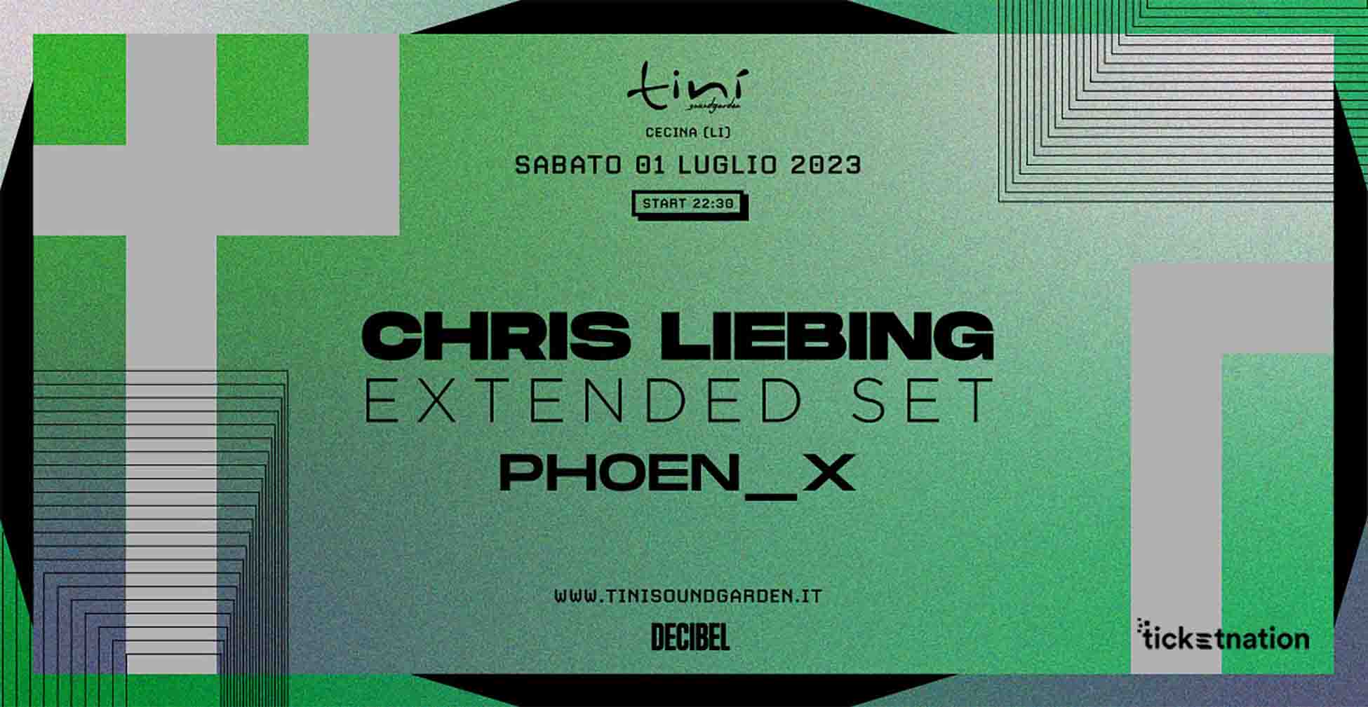 CHRIS LIEBING + PHOEN_X @ Tinì Soundgarden 01 Luglio 2023 + Prezzi  Ticket/Biglietti/Prevendite 18APP Tavoli Pacchetti hotel